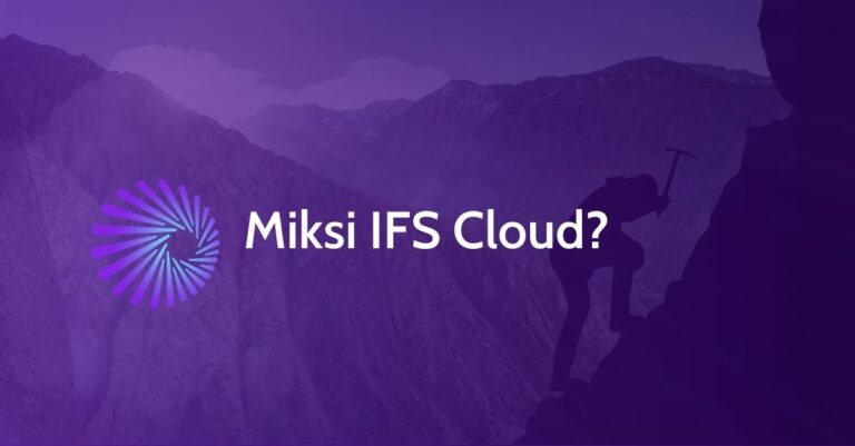 Miksi IFS Cloud? 5 tapaa, millä IFS Cloud erottuu muista